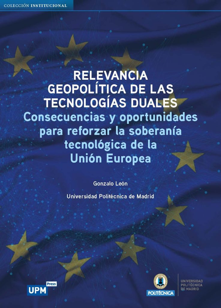 Relevancia geopolítica de las tecnologías duales: consecuencias y oportunidades para reforzar la soberanía de la Unión Europea