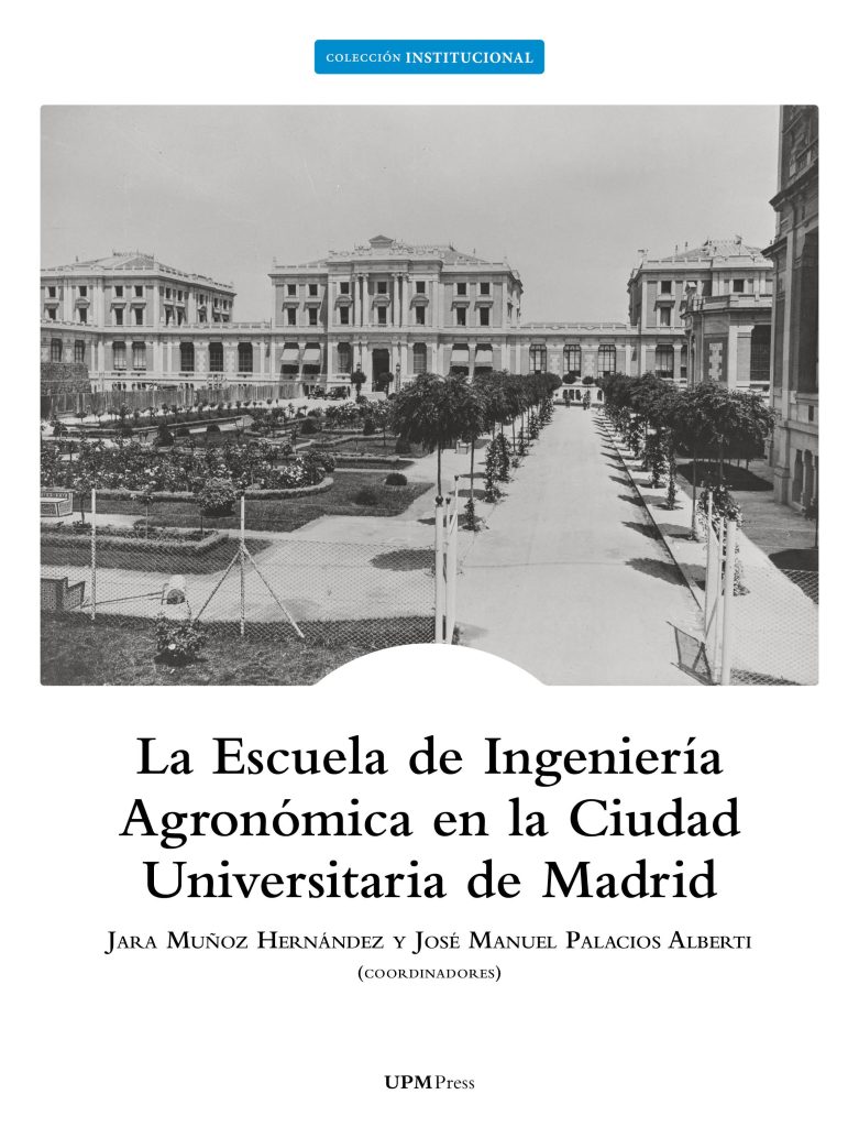 La Escuela de Ingeniería Agronómica en la Ciudad Universitaria de Madrid